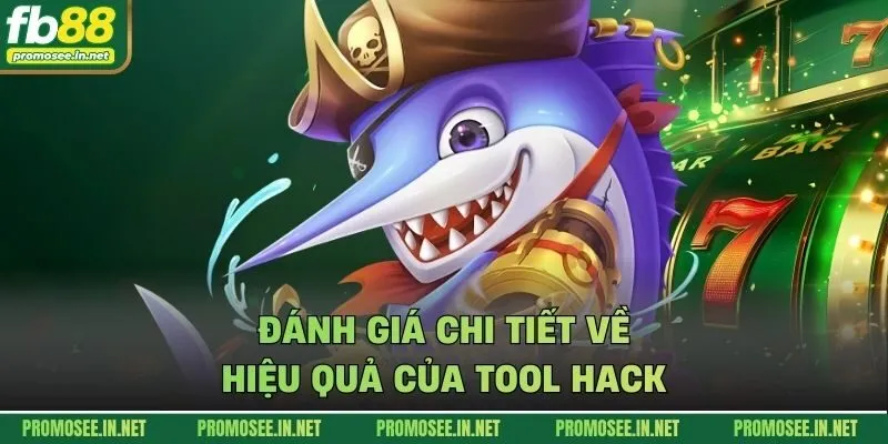 Đánh giá chi tiết về hiệu quả của tool hack