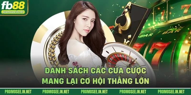 Danh sách các cửa cược mang lại cơ hội thắng lớn