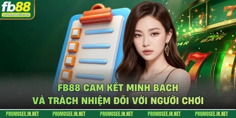 FB88 cam kết minh bạch và trách nhiệm đối với người chơi