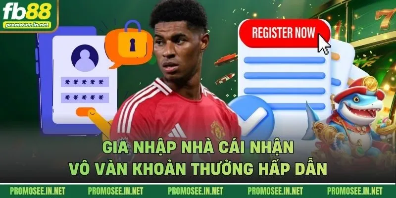 Gia nhập nhà cái nhận vô vàn khoản thưởng hấp dẫn