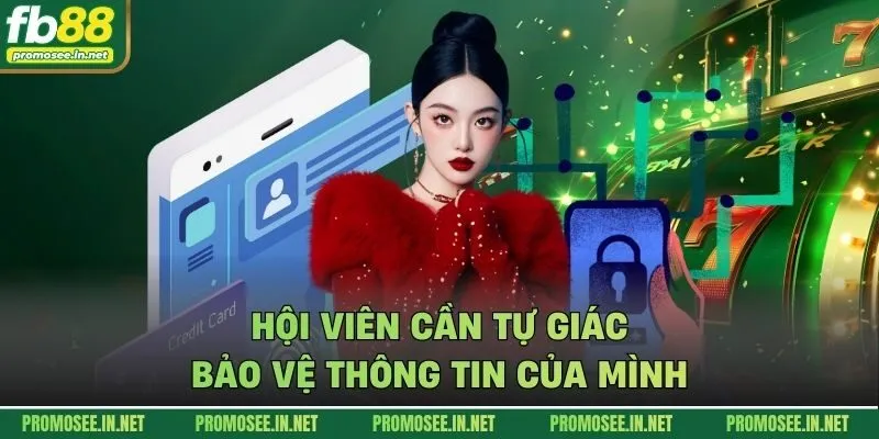 Hội viên cần tự giác bảo vệ thông tin của mình