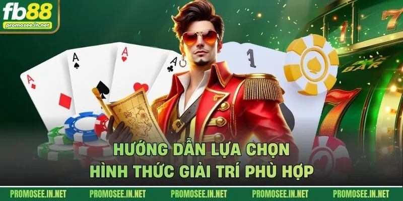 Hướng dẫn lựa chọn hình thức giải trí phù hợp