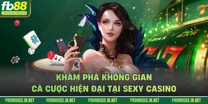 Khám phá không gian cá cược hiện đại tại Sexy casino
