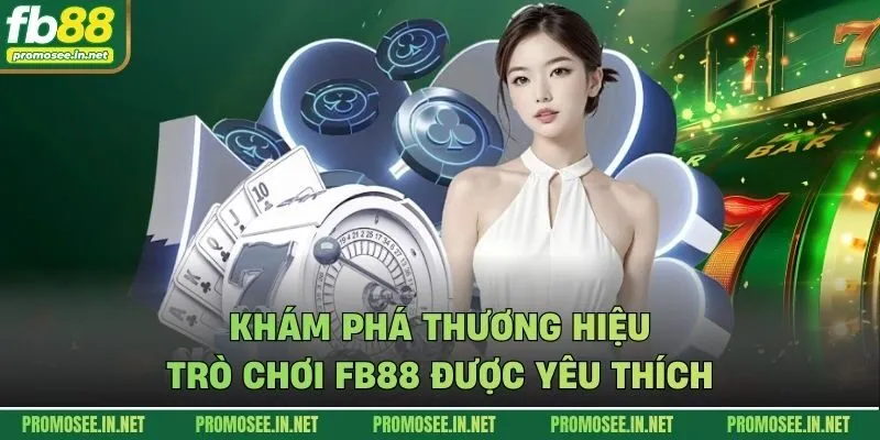 Khám phá thương hiệu trò chơi FB88 được yêu thích
