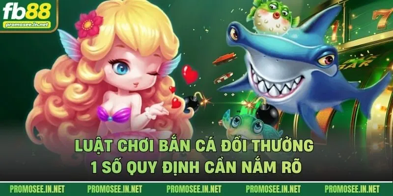 Luật chơi bắn cá đổi thưởng
