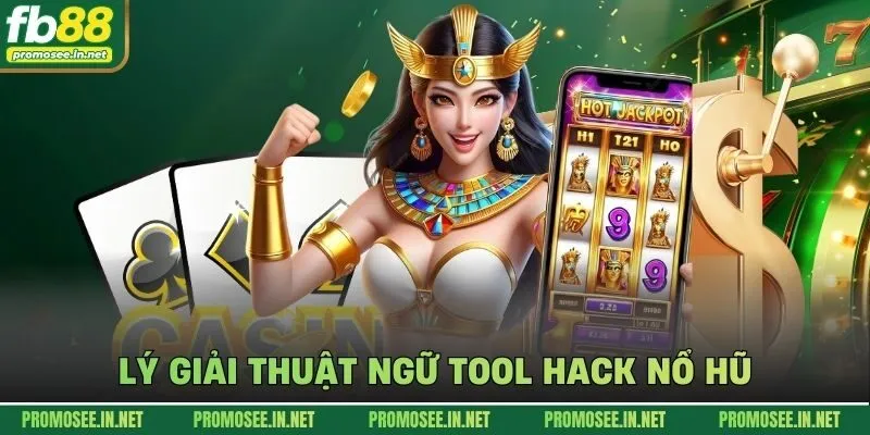 Lý giải thuật ngữ tool hack nổ hũ
