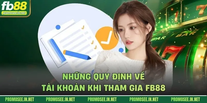 Những quy định về tài khoản khi tham gia FB88