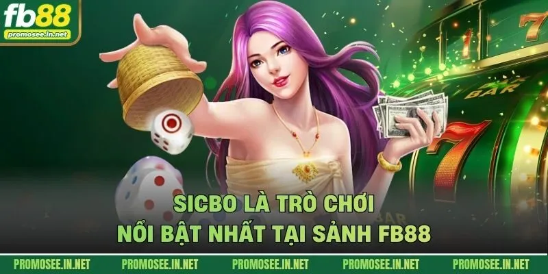 Sicbo là trò chơi nổi bật nhất tại sảnh FB88