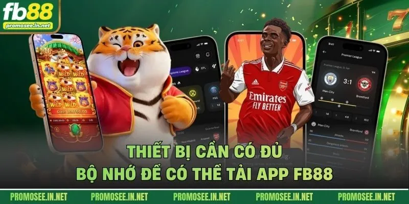 Thiết bị cần có đủ bộ nhớ để có thể tải app FB88