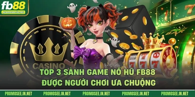 Top 3 sảnh game nổ hũ FB88 được người chơi ưa chuộng