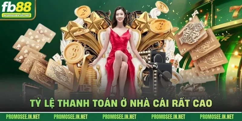 Tỷ lệ thanh toán ở nhà cái rất cao