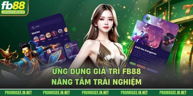 Ứng dụng giả trí FB88 nâng tầm trải nghiệm